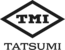 TMI TATSUMI TMI TATSUMI